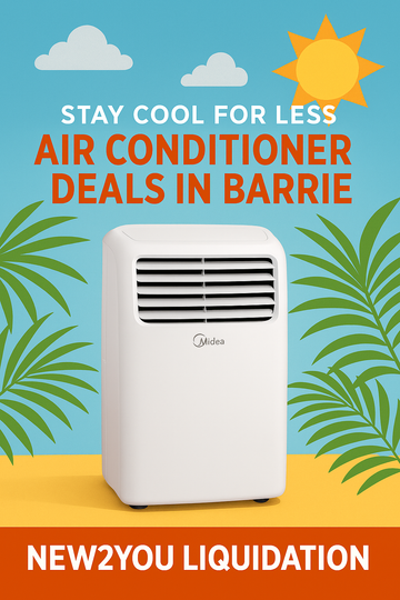 🔥 Stay Cool for Less: Air Conditioner Deals in Barrie at New2You Liquidation
