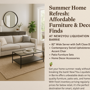 🛋️ Summer Home Refresh: Affordable Furniture &amp; Decor Finds at New2You Liquidation in Barrie