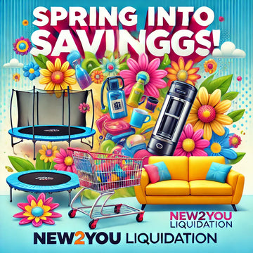 Spring into Savings with New2You Liquidation's Latest Deals!